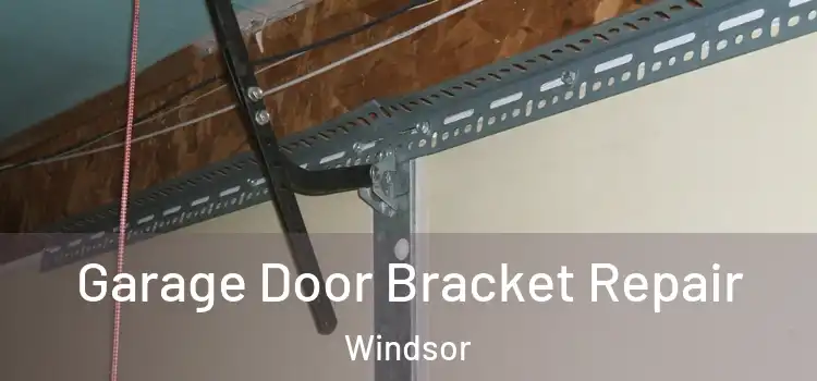 Garage Door Bracket Repair Windsor