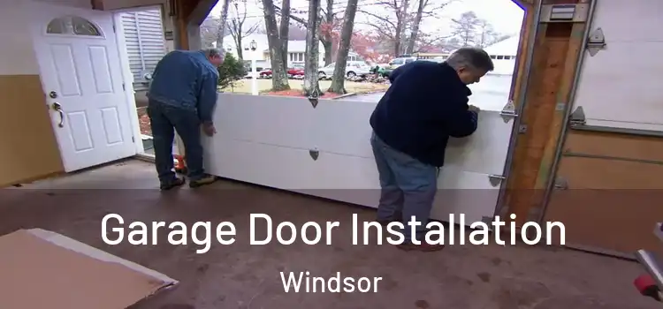 Garage Door Installation Windsor