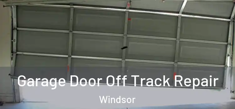Garage Door Off Track Repair Windsor