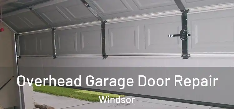 Overhead Garage Door Repair Windsor