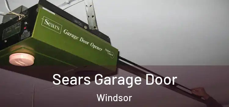 Sears Garage Door Windsor